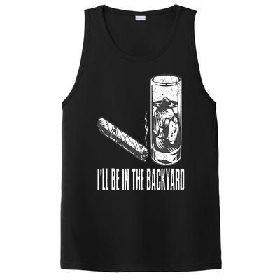 I'll Be In The Backyard Cigar & Whiskey Lover Funny PosiCharge Competitor Tank