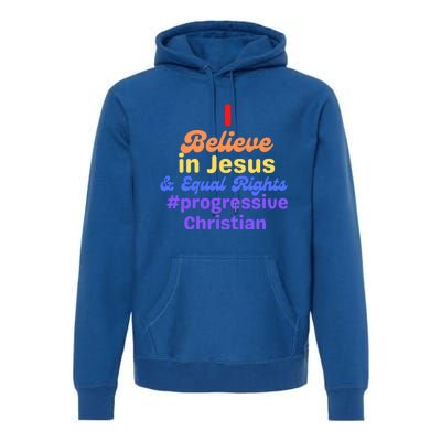 I Believe In Jesus And Equal Rights Gift Premium Hoodie