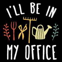 Ill Be In My Office Garden Funny Gardening Sweatshirt
