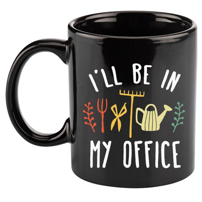Ill Be In My Office Garden Funny Gardening 11oz C Handle Ceramic Mug
