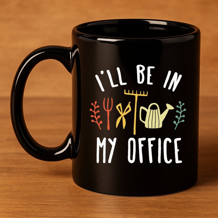 Ill Be In My Office Garden Funny Gardening 11oz C Handle Ceramic Mug