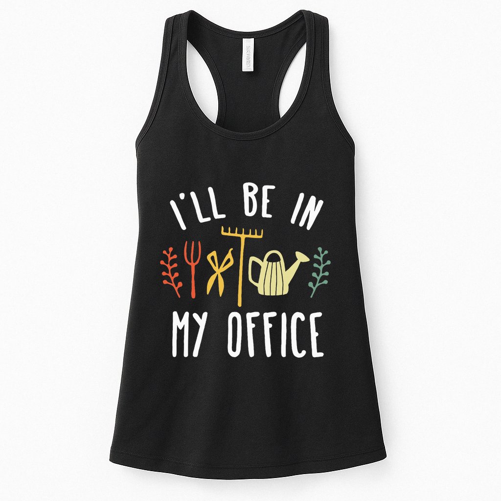 Ill Be In My Office Garden Funny Gardening Womens Tank Top