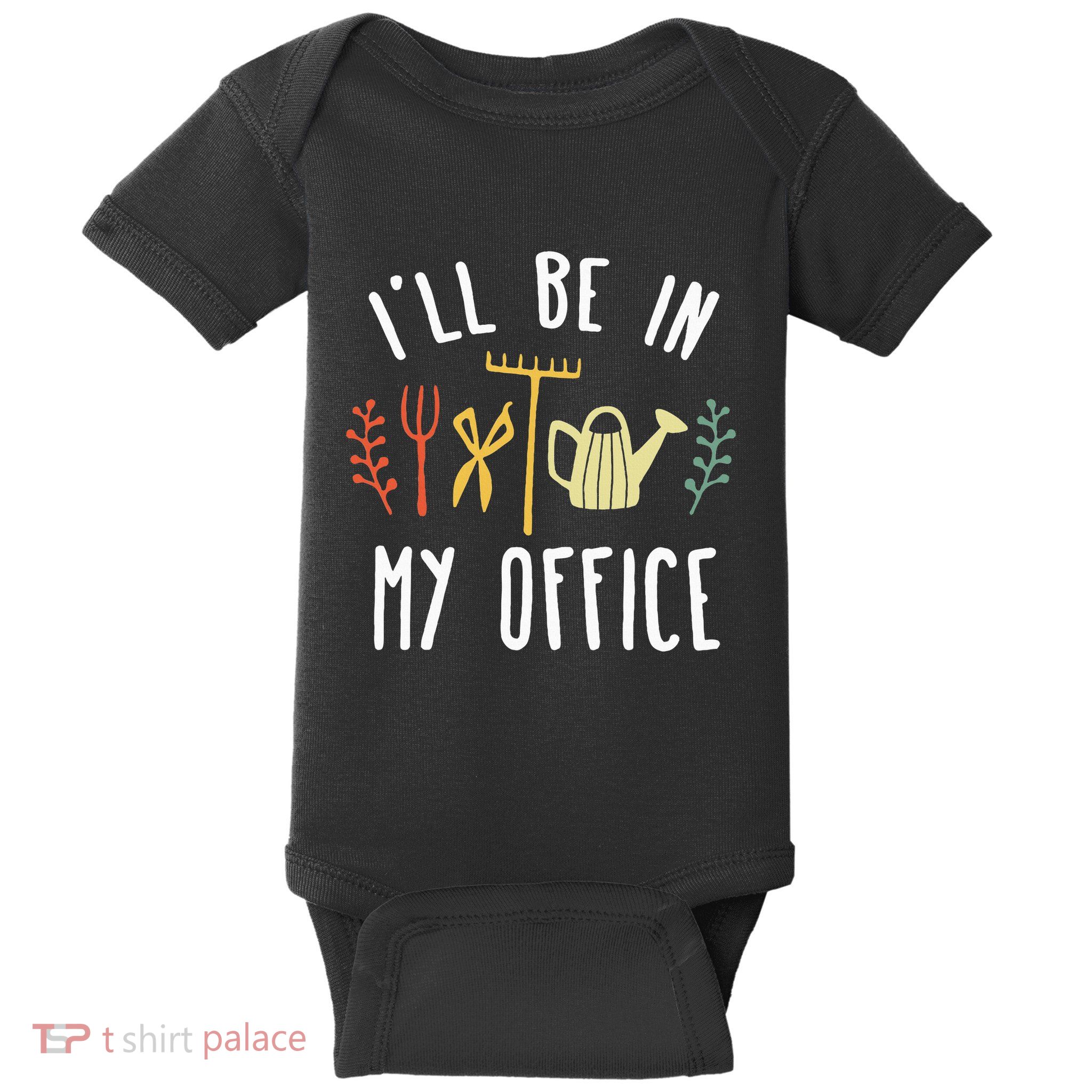 Ill Be In My Office Garden Funny Gardening Baby Bodysuit