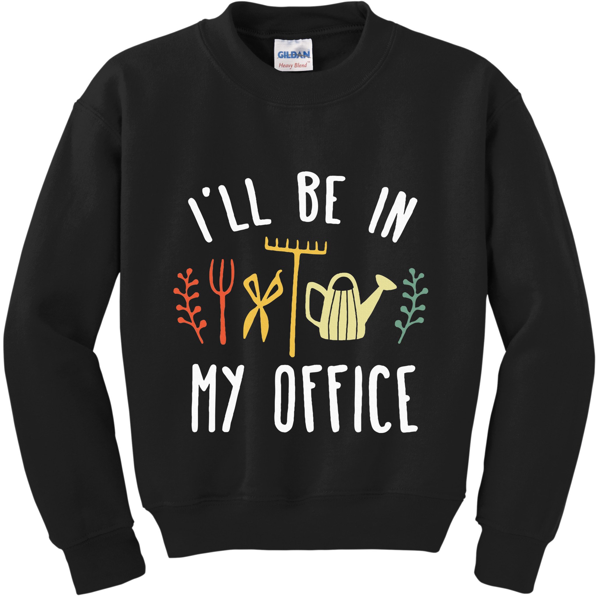 Ill Be In My Office Garden Funny Gardening Kids Sweatshirt