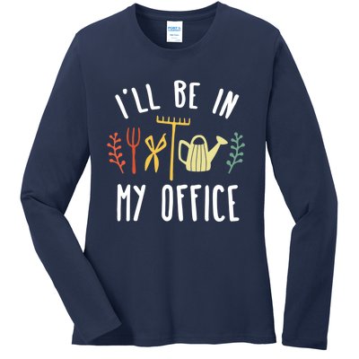 I'll Be In My Office Garden Funny Gardening Ladies Long Sleeve Shirt