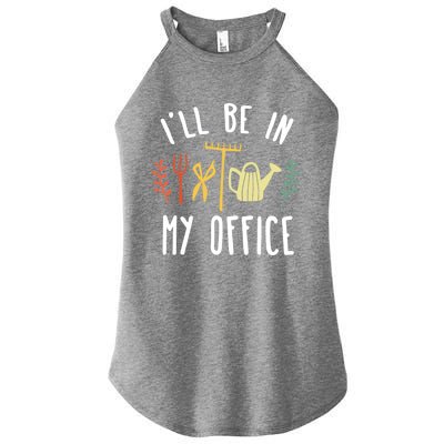 I'll Be In My Office Garden Funny Gardening Women’s Perfect Tri Rocker Tank