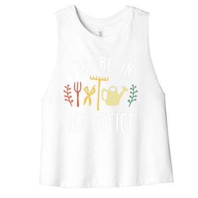 I'll Be In My Office Garden Funny Gardening Women's Racerback Cropped Tank