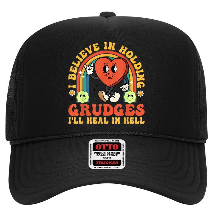 I Believe In Holding Grudges Ill Heal In Hell Rainbow Heart Gift High Crown Mesh Back Trucker Hat