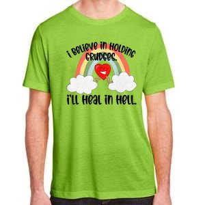 I Believe In Holding Grudges I’ll Heal In Hell Adult ChromaSoft Performance T-Shirt