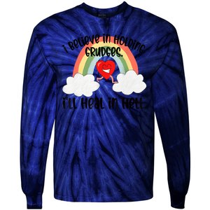 I Believe In Holding Grudges I’ll Heal In Hell Tie-Dye Long Sleeve Shirt