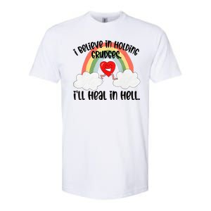 I Believe In Holding Grudges I’ll Heal In Hell Softstyle CVC T-Shirt