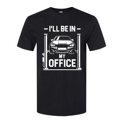 Ill Be In My Office Funny Car Mechanic Gift Softstyle CVC T-Shirt