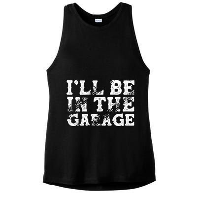 ILl Be In The Garage Auto Mechanic Project Car Sweat Ladies PosiCharge Tri-Blend Wicking Tank