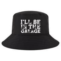 ILl Be In The Garage Auto Mechanic Project Car Sweat Cool Comfort Performance Bucket Hat