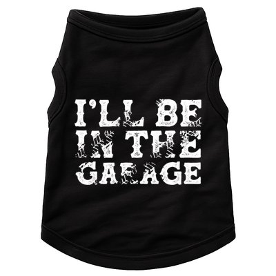 ILl Be In The Garage Auto Mechanic Project Car Sweat Doggie Tank