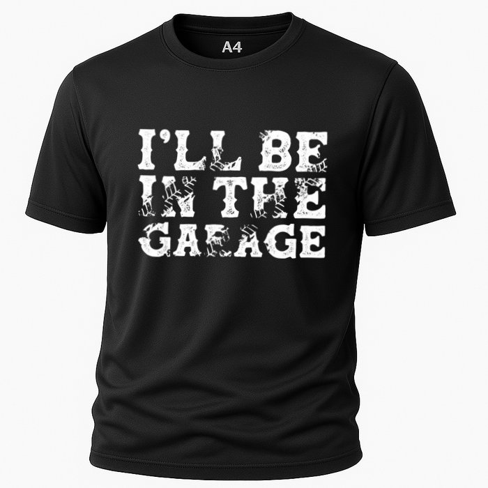 ILl Be In The Garage Auto Mechanic Project Car Sweat Performance Shirt