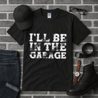ILl Be In The Garage Auto Mechanic Project Car Sweat Tall T-Shirt