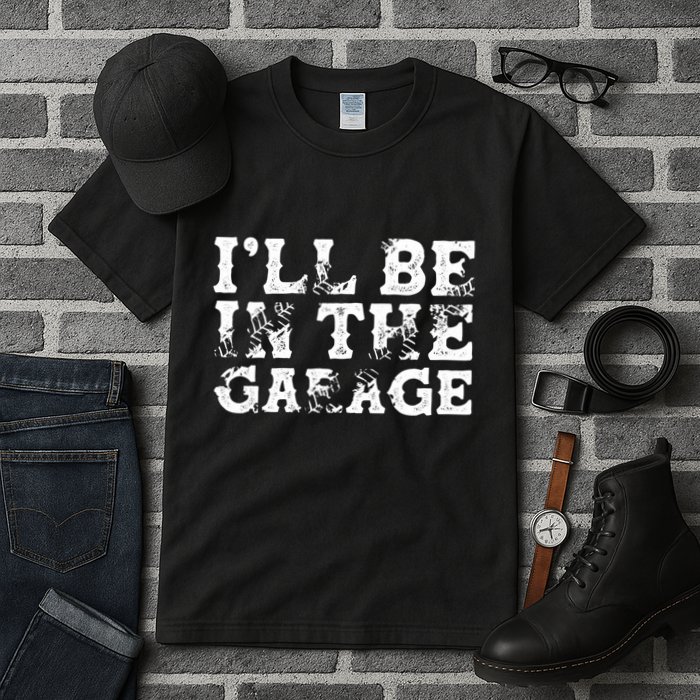 ILl Be In The Garage Auto Mechanic Project Car Sweat Tall T-Shirt