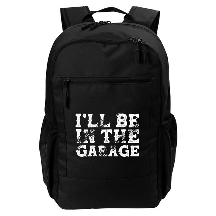ILl Be In The Garage Auto Mechanic Project Car Sweat Backpack