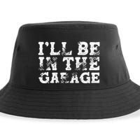 ILl Be In The Garage Auto Mechanic Project Car Sweat Sustainable Bucket Hat