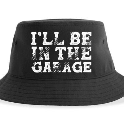 ILl Be In The Garage Auto Mechanic Project Car Sweat Sustainable Bucket Hat