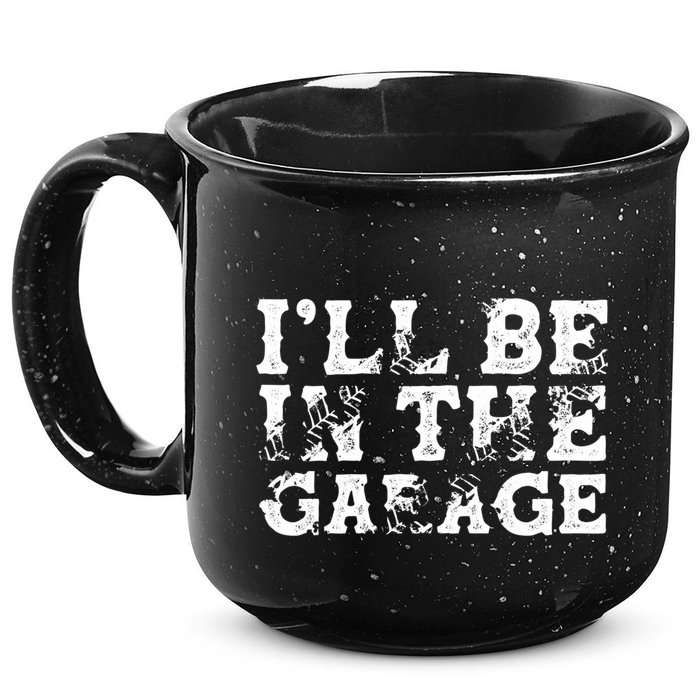 ILl Be In The Garage Auto Mechanic Project Car Sweat 15oz Campfire Ceramic Mug