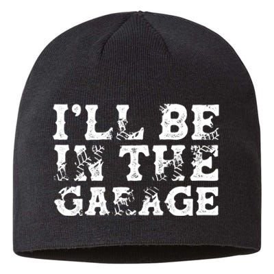 ILl Be In The Garage Auto Mechanic Project Car Sweat Sustainable Beanie