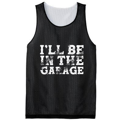 ILl Be In The Garage Auto Mechanic Project Car Sweat Mesh Reversible Basketball Jersey Tank