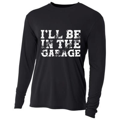 ILl Be In The Garage Auto Mechanic Project Car Sweat Cooling Performance Long Sleeve Crew