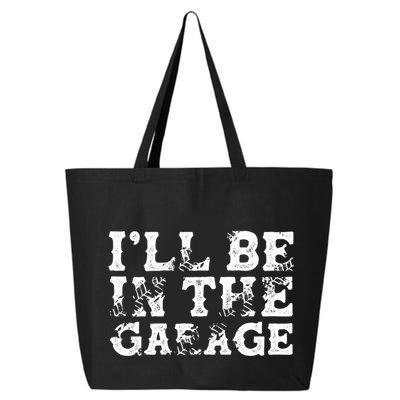 ILl Be In The Garage Auto Mechanic Project Car Sweat 25L Jumbo Tote