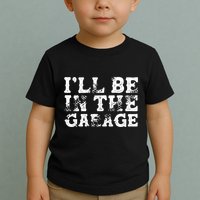 ILl Be In The Garage Auto Mechanic Project Car Sweat Toddler T-Shirt