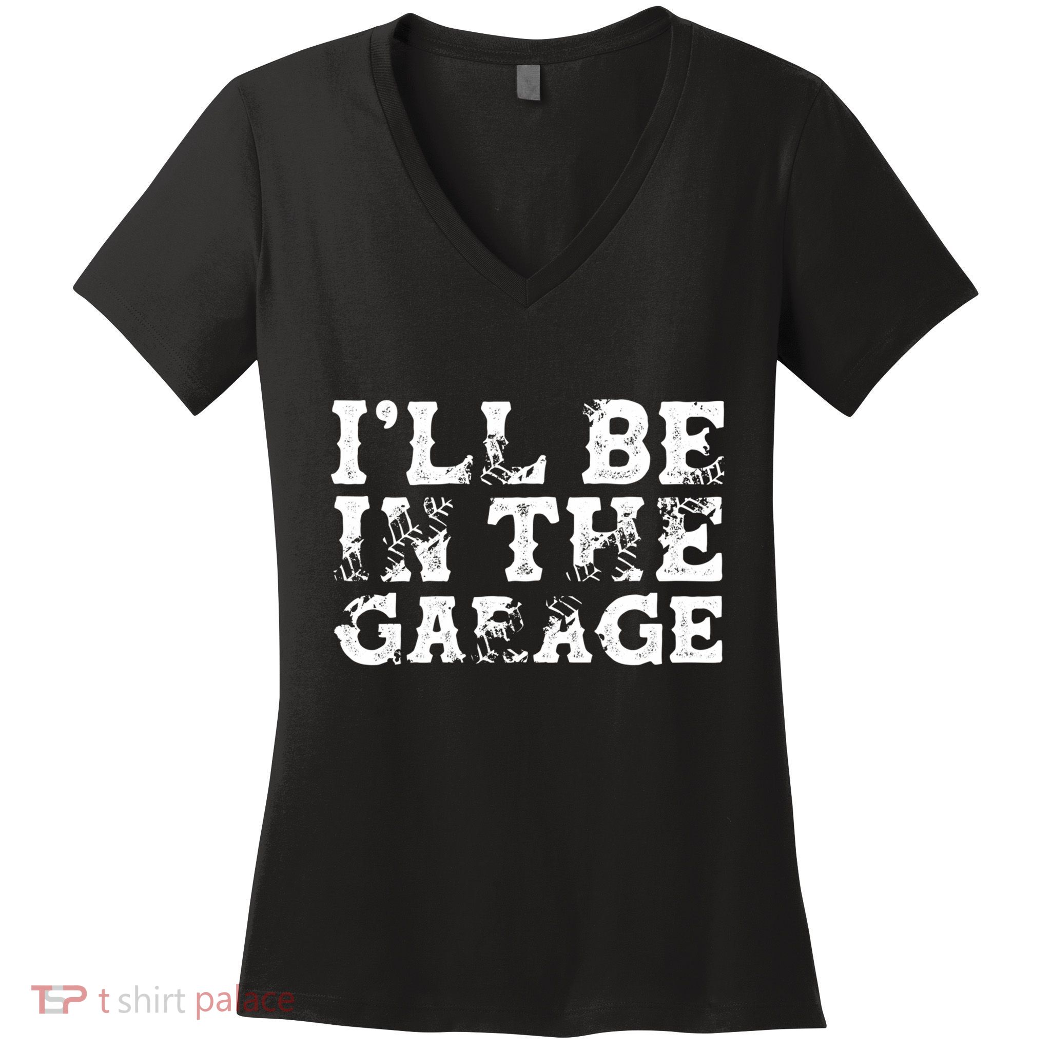 ILl Be In The Garage Auto Mechanic Project Car Sweat Women's V-Neck T-Shirt