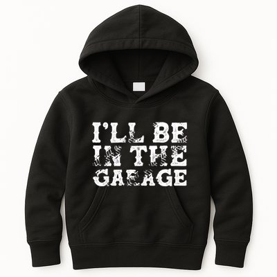 ILl Be In The Garage Auto Mechanic Project Car Sweat Kids Hoodie