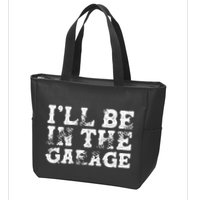 ILl Be In The Garage Auto Mechanic Project Car Sweat Zip Tote Bag