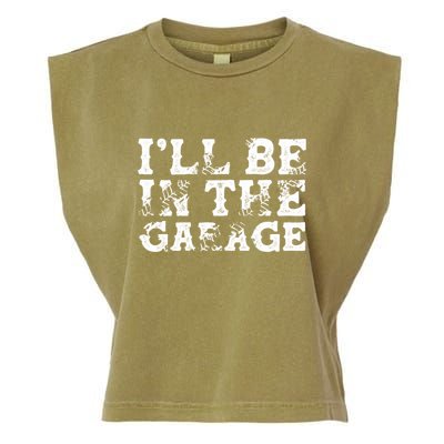 ILl Be In The Garage Auto Mechanic Project Car Sweat Garment-Dyed Women's Muscle Tee