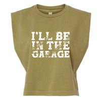 ILl Be In The Garage Auto Mechanic Project Car Sweat Garment-Dyed Women's Muscle Tee