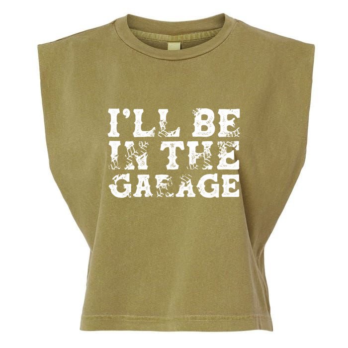 ILl Be In The Garage Auto Mechanic Project Car Sweat Garment-Dyed Women's Muscle Tee