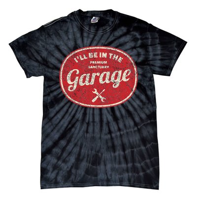 ILl Be In The Garage Tie-Dye T-Shirt