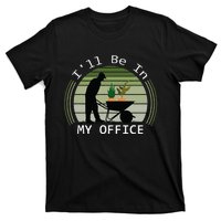 Ill Be In My Office Garden T-Shirt