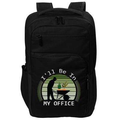 Ill Be In My Office Garden Impact Tech Backpack