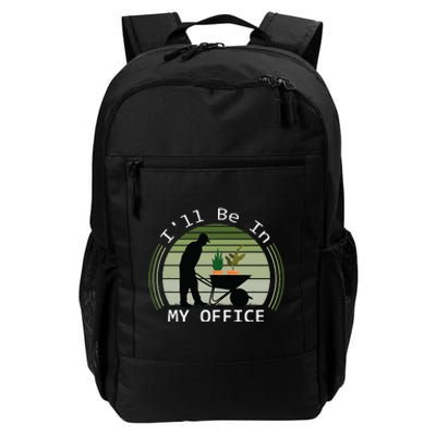 Ill Be In My Office Garden Daily Commute Backpack