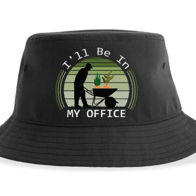 Ill Be In My Office Garden Sustainable Bucket Hat