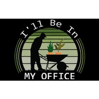 Ill Be In My Office Garden Bumper Sticker