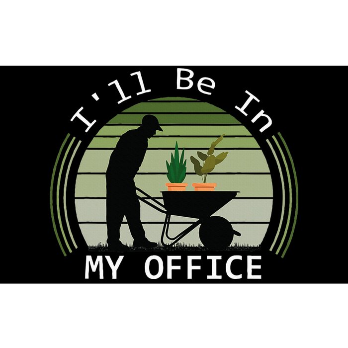 Ill Be In My Office Garden Bumper Sticker