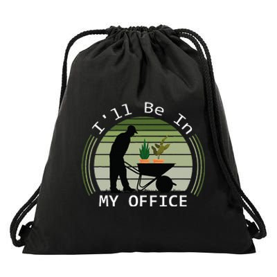 Ill Be In My Office Garden Drawstring Bag