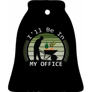 Ill Be In My Office Garden Ceramic Bell Ornament