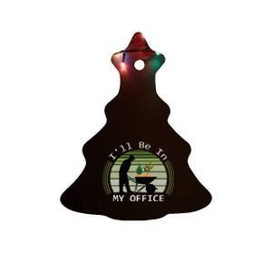 Ill Be In My Office Garden Ceramic Tree Ornament