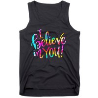 I Believe In You Tie Dye Teacher Test Day Testing Tank Top