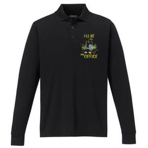 ILl Be In My Office Garden ILl Be In My Office Gardening Performance Long Sleeve Polo