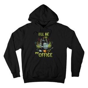 ILl Be In My Office Garden ILl Be In My Office Gardening Hoodie